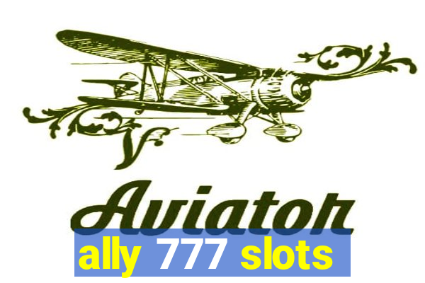 ally 777 slots